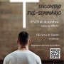 Fim de semana do Pré-Seminário decorre de 19 a 21 de dezembro em Vila Nova de Tazem