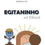 À Descoberta do Sentido da Quaresma e da Páscoa com o Egitaninho