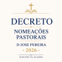 DECRETO – NOMEAÇÕES PASTORAIS